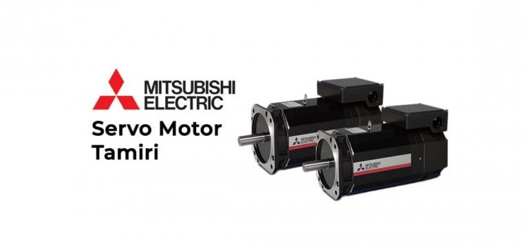 MITSUBISHI MARKA SERVO MOTORLARIN TAMİRİ VE TEKNİK SERVİSİ