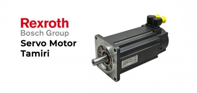 Rexroth Marka Servo Motor Tamir - Teknik Servis